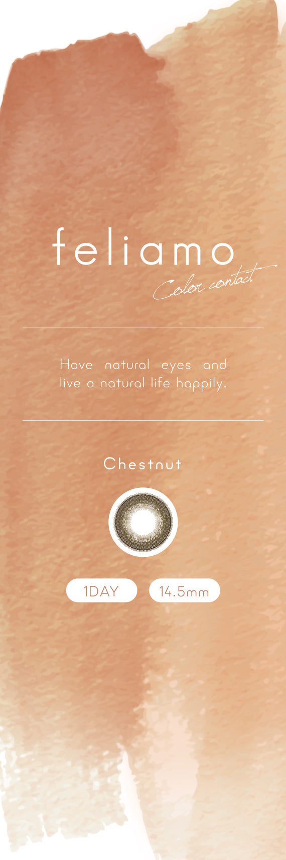feliamo 1day Colored Contact Lenses - Chestnut - 10 Pieces - 14.5mm DIA - Japanese Brand