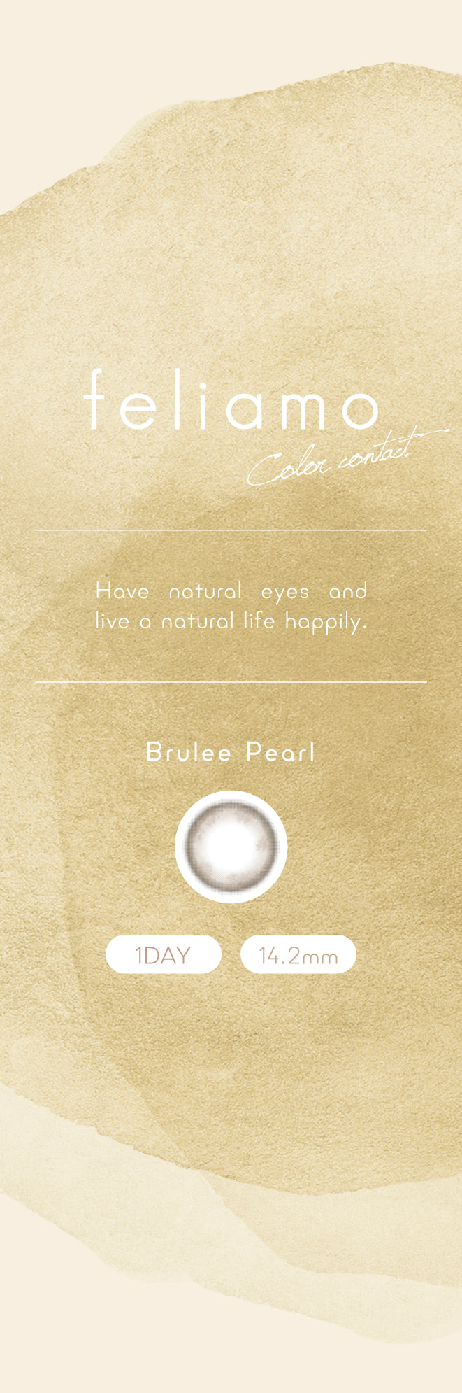 feliamo 1day Colored Contact Lenses - Br?l?e Pearl - 10 Pieces - 14.2mm DIA - Japanese Brand